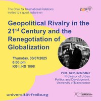 Lecture: "Geopolitical Rivalry in the 21st Century and the Renegotiation of Globalization" with Seth Schindler